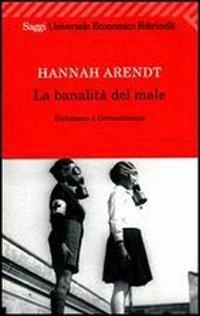 La banalità del male. Eichmann a Gerusalemme - Hannah Arendt - copertina