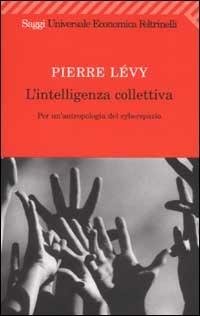 L' intelligenza collettiva. Per un'antropologia del cyberspazio - Pierre Lévy - copertina