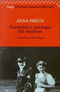 Normalità e patologia del bambino. Valutazione dello sviluppo - Anna Freud - copertina