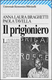 Il prigioniero - Anna L. Braghetti,Paola Tavella - copertina
