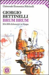 Brum brum. 254.000 chilometri in Vespa - Giorgio Bettinelli - copertina