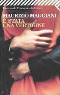 È stata una vertigine - Maurizio Maggiani - copertina