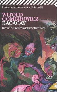 Bacacay. Ricordi del periodo della maturazione - Witold Gombrowicz - copertina