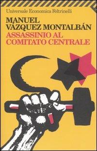 Assassinio al Comitato Centrale - Manuel Vázquez Montalbán - copertina