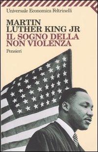 Il sogno della non violenza. Pensieri - Martin Luther King - copertina