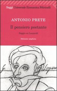 Il pensiero poetante. Saggio su Leopardi - Antonio Prete - copertina