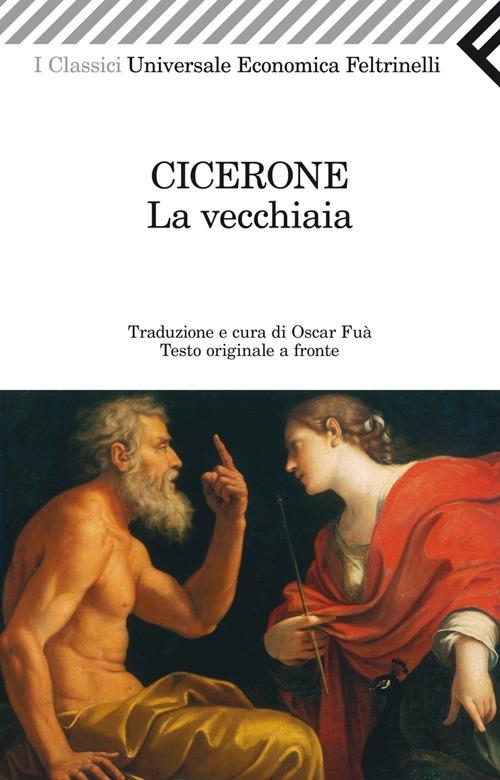 La vecchiaia. Testo latino a fronte - Marco Tullio Cicerone - copertina