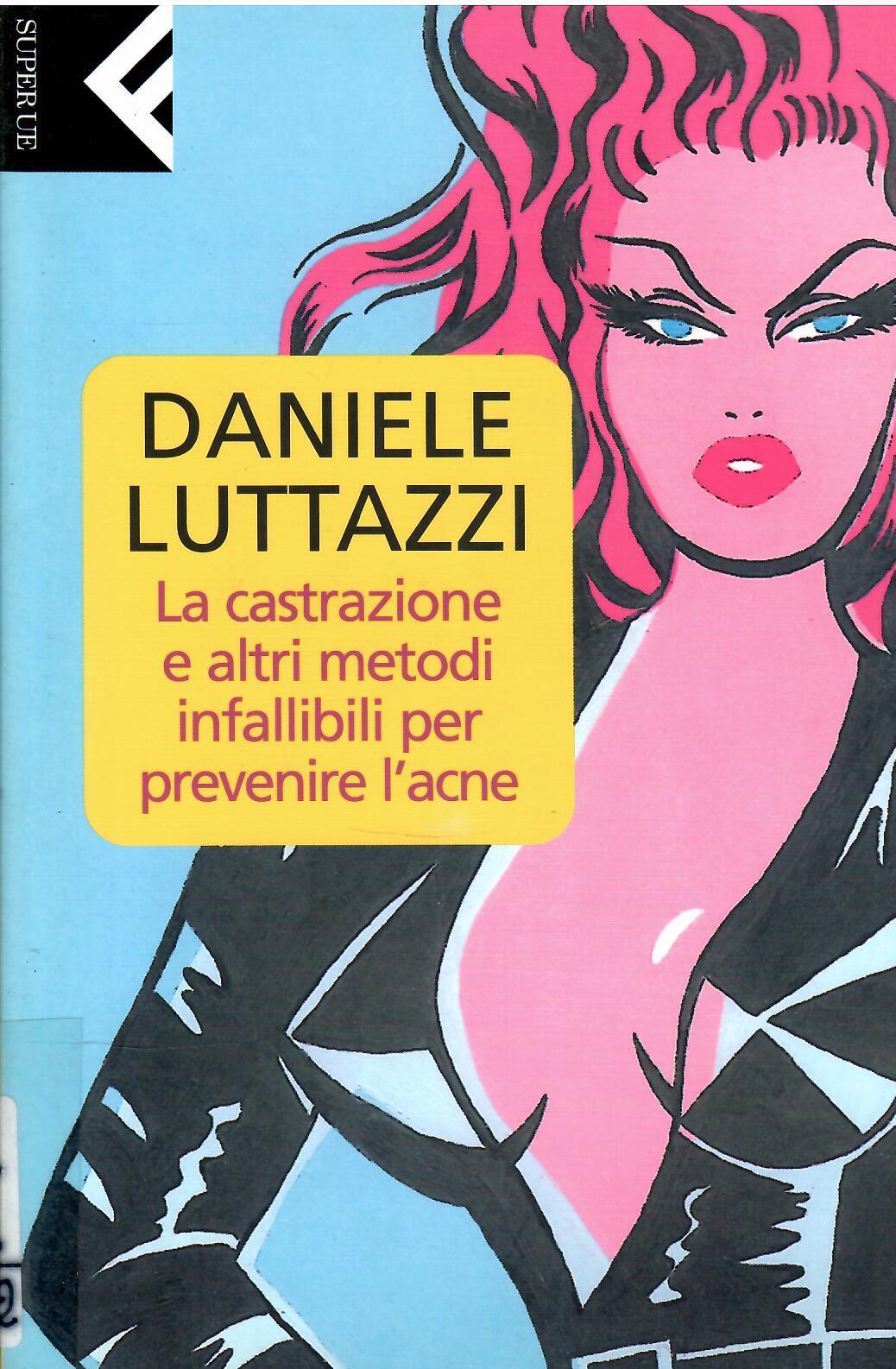 La castrazione e altri metodi infallibili per prevenire l'acne