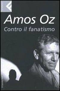 Contro il fanatismo - Amos Oz - copertina