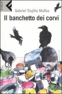 Il banchetto dei corvi. La saga della frontiera di Miguel Ángel Morgado - Gabriel Trujillo Muñoz - copertina