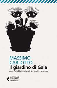 Libro Il giardino di Gaia. Con l'adattamento di Sergio Ferrentino Massimo Carlotto