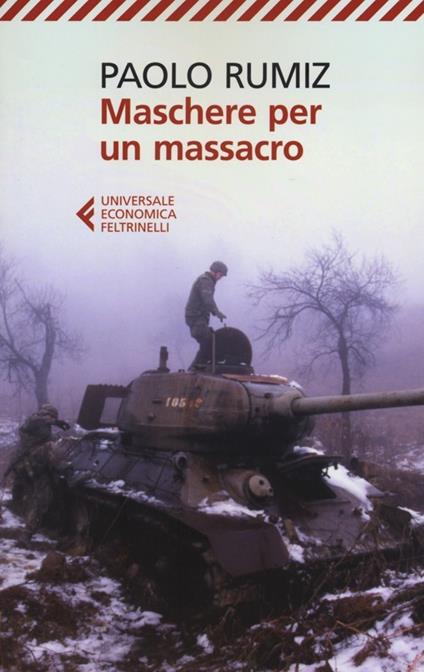 Maschere per un massacro. Quello che non abbiamo voluto sapere della guerra in Jugoslavia - Paolo Rumiz - copertina