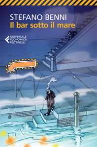 Libro Il bar sotto il mare Stefano Benni
