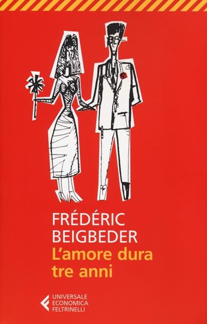L'amore dura tre anni - Frédéric Beigbeder - copertina