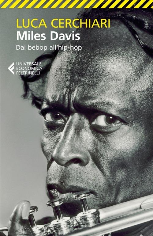 Miles Davis. Dal bebop all'hip-hop - Luca Cerchiari - copertina