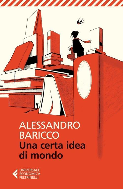 Una certa idea di mondo - Alessandro Baricco - copertina