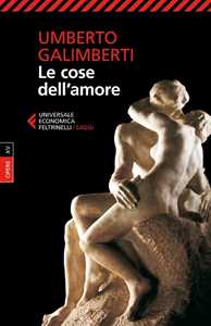 Libro Opere. Vol. 15: Le cose dell'amore Umberto Galimberti