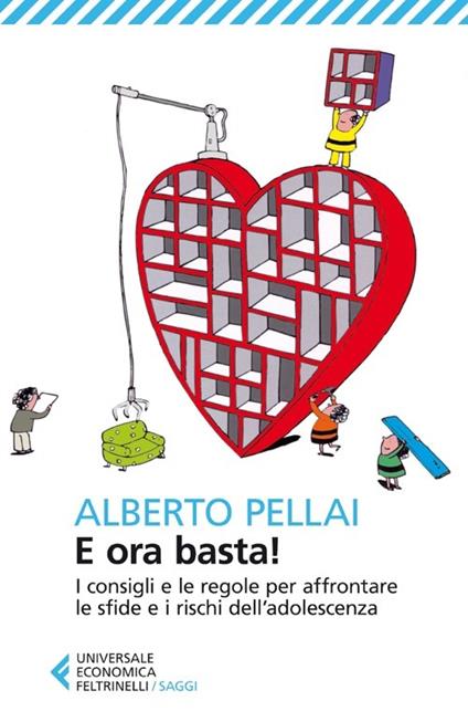 E ora basta! I consigli e le regole per affrontare le sfide e i rischi dell'adolescenza - Alberto Pellai - copertina