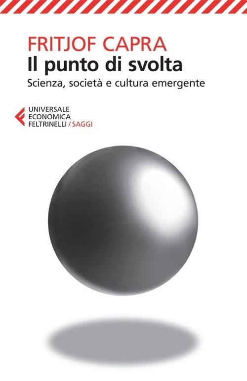 Il punto di svolta. Scienza, società e cultura emergente - Fritjof Capra - copertina