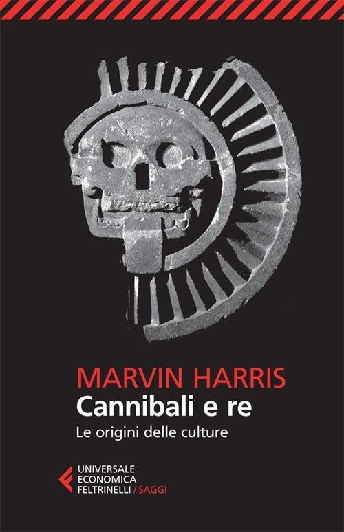 Cannibali e re. Le origini delle culture - Marvin Harris - copertina