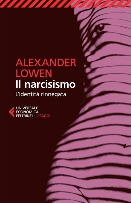 Il narcisismo. L'identità rinnegata - Alexander Lowen - copertina