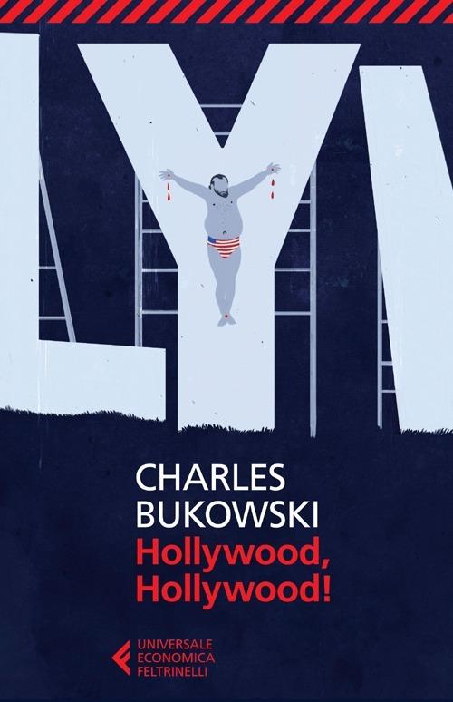 Hollywood, Hollywood! - Charles Bukowski - copertina