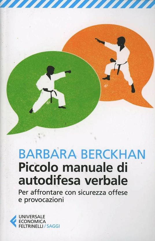 Piccolo manuale di autodifesa verbale. Per affrontare con sicurezza offese e provocazioni - Barbara Berckhan - copertina