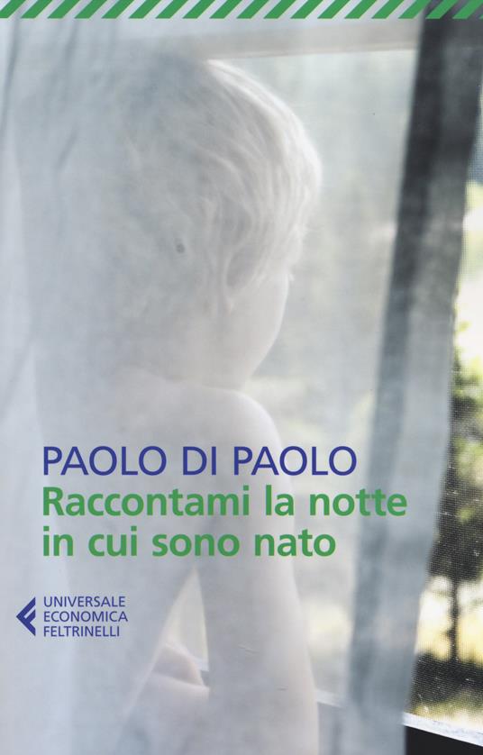 Raccontami la notte in cui sono nato - Paolo Di Paolo - copertina