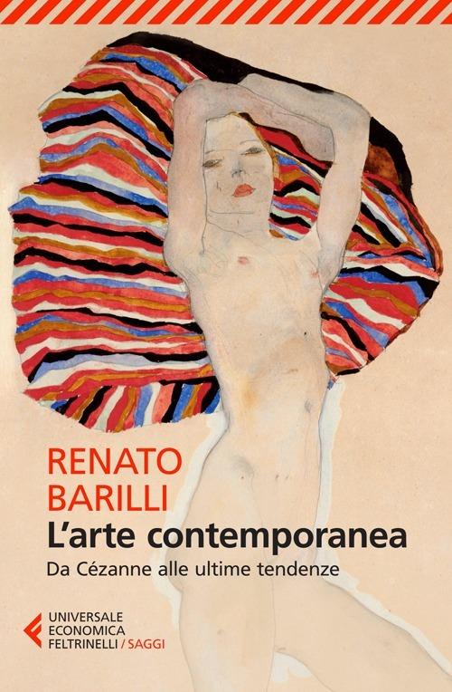 L'arte contemporanea. Da Cézanne alle ultime tendenze - Renato Barilli - copertina