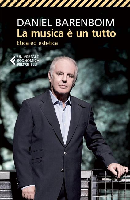 La musica è un tutto. Etica ed estetica. Ediz. illustrata - Daniel Barenboim - copertina