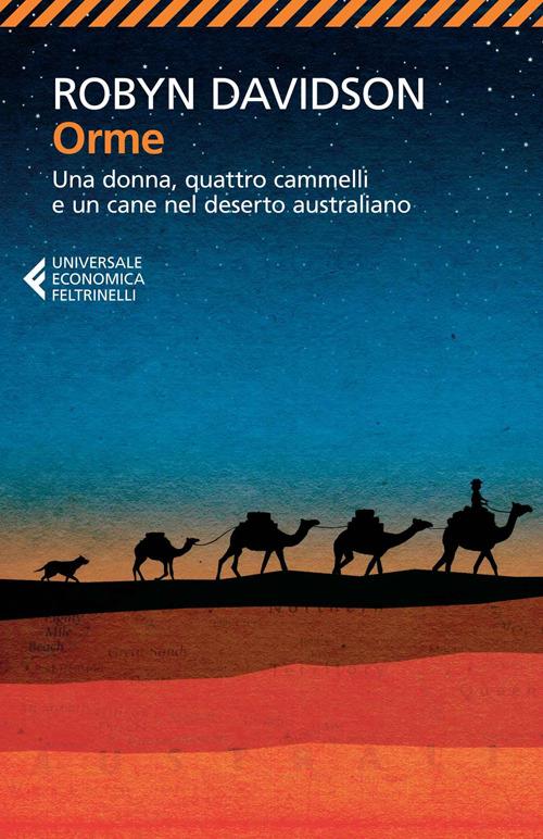 Orme. Una donna, quattro cammelli e un cane nel deserto australiano - Robyn Davidson - copertina
