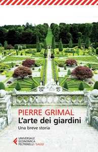 Libro L' arte dei giardini. Una breve storia Pierre Grimal