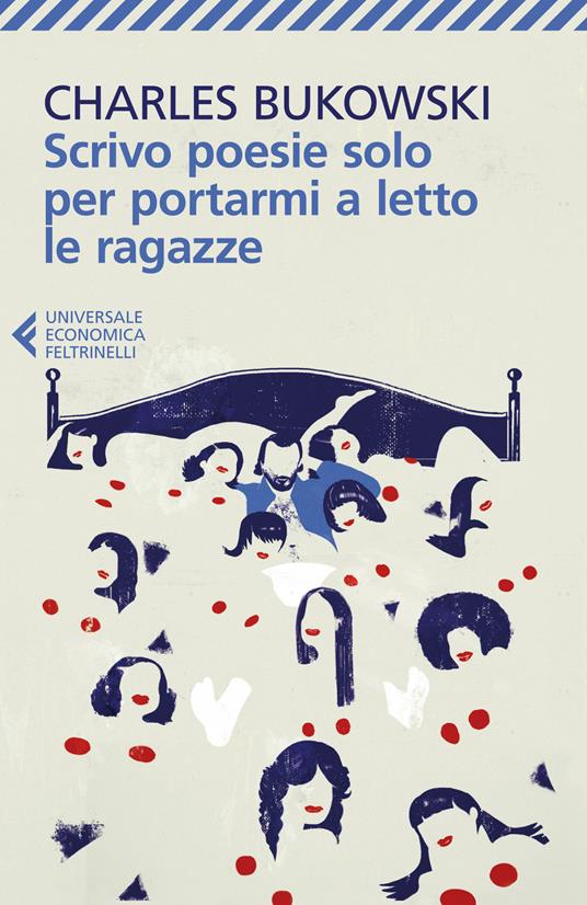 Scrivo poesie solo per portarmi a letto le ragazze - Charles Bukowski - copertina