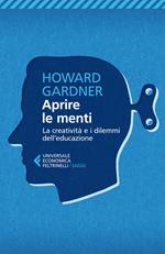 Aprire le menti. La creatività e i dilemmi dell'educazione