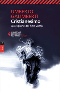 Opere. Vol. 20: Cristianesimo. La religione dal cielo vuoto. - Umberto Galimberti - copertina