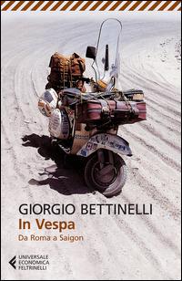 In vespa. Da Roma a Saigon - Giorgio Bettinelli - copertina