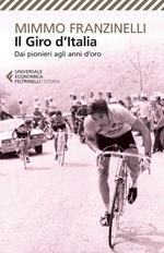 Il Giro d'Italia. Dai pionieri agli anni d'oro