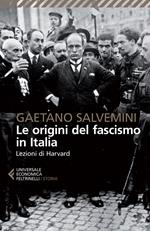 Le origini del fascismo in Italia. Lezioni di Harvard