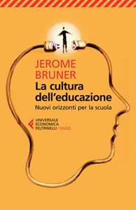 Libro La cultura dell'educazione. Nuovi orizzonti per la scuola Jerome S. Bruner