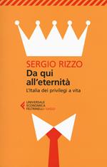 Da qui all'eternità. L'Italia dei privilegi a vita