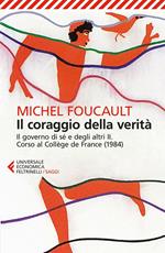 Il coraggio della verità. Il governo di sé e degli altri II. Corso al Collège de France (1984)