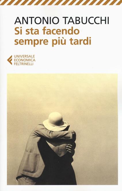 Si sta facendo sempre più tardi. Romanzo in forma di lettere - Antonio Tabucchi - copertina