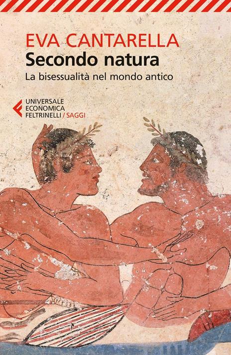 Secondo natura. La bisessualità nel mondo antico - Eva Cantarella - copertina