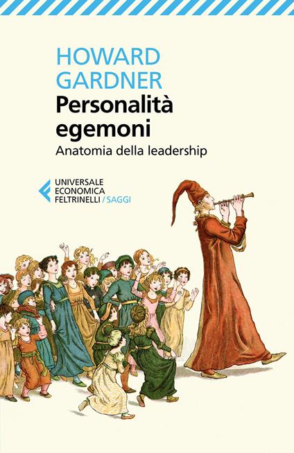 Personalità egemoni. Anatomia della leadership - Howard Gardner - copertina