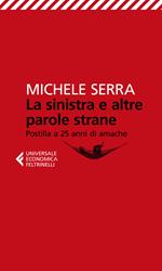 La sinistra e altre parole strane. Postilla a 25 anni di amache