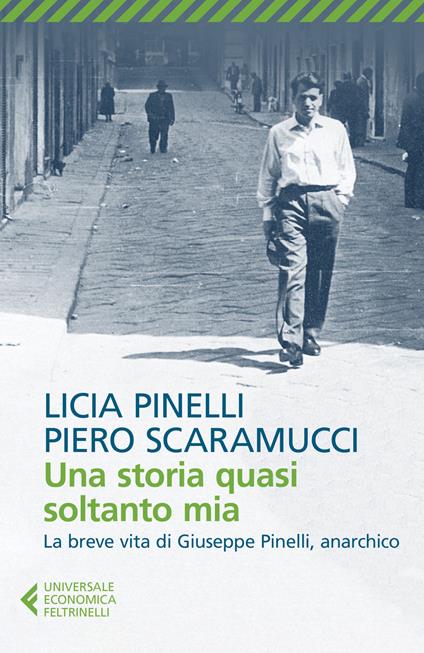 Una storia quasi soltanto mia - Licia Pinelli,Piero Scaramucci - copertina