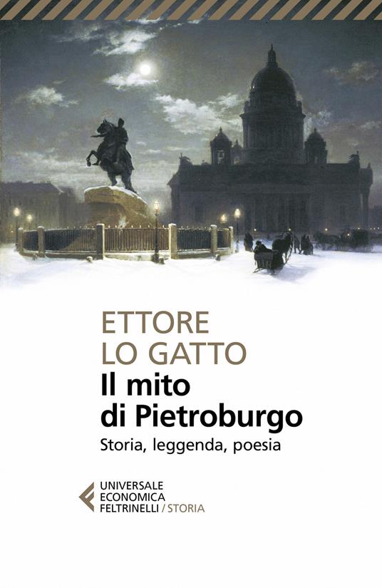 Il mito di Pietroburgo. Storia, leggenda, poesia - Ettore Lo Gatto - copertina