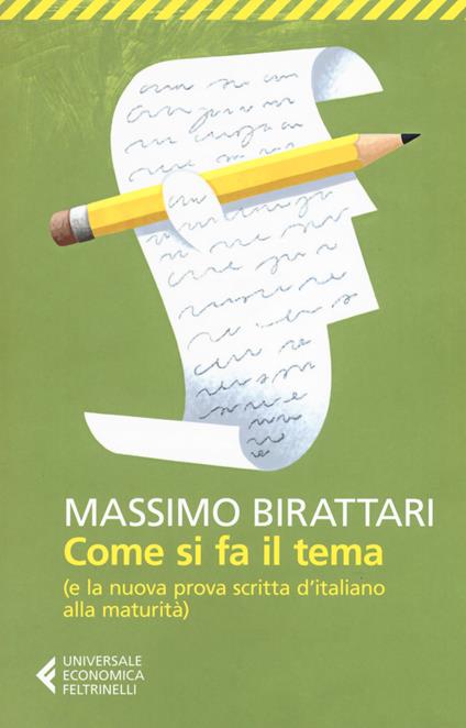 Come si fa il tema. (E la nuova prova scritta d’italiano alla maturità) - Massimo Birattari - copertina