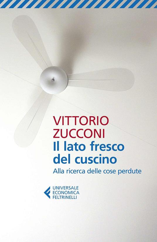 Il lato fresco del cuscino. Alla ricerca delle cose perdute - Vittorio Zucconi - copertina