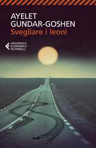 Libro Svegliare i leoni Ayelet Gundar-Goshen